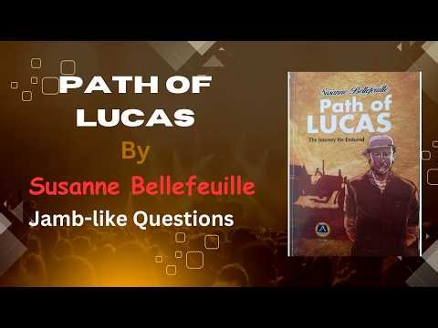 Path of Lucas- Jamb-like Questions and Answers (Jamb Literature-in-English 2026 Syllabus)