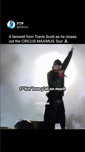 Travis Scott’s FINAL Goodbye on the Circus Maximus Tour 🙏💔