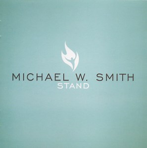 Michael W. Smith - Stand