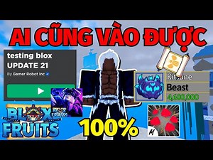 Mở Server Test UPDATE 21 Mới Tất Cả Người Chơi Miễn Phí Blox Fruits