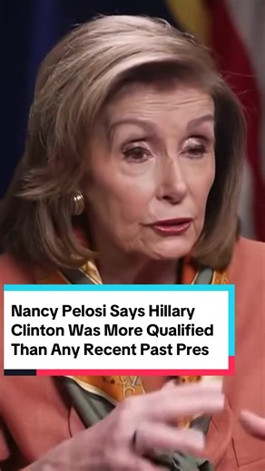 Nancy Pelosi: Hillary Clinton More Qualified Than Current President