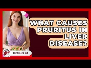 What Causes Pruritus In Liver Disease? - Liver Health Hub