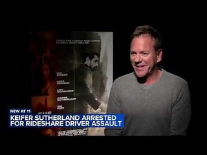 Actor Kiefer Sutherland arrested for alleged assault of rideshare driver