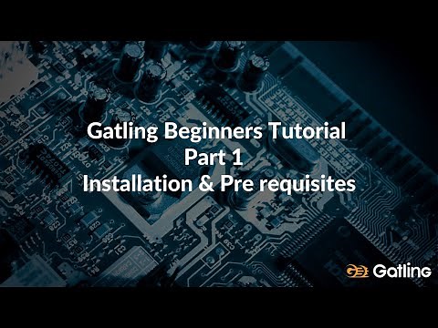 Gatling Beginners Tutorial - Part 1 Installation & Pre requisites