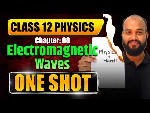Electromagnetic Waves One Shot | Class 12 Physics Chapter 08 | Tesla Teachings
