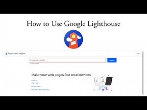 How to Use Google Lighthouse: How it Works, Chrome DevTools, PageSpeed Insights, Extensions