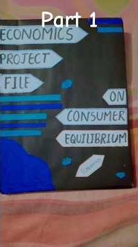 class11th Economics project file on *consumer equilibrium* part1 #class11economics #economicsproject