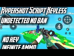 HYPERSHOT SCRIPT 2026 OP KEYLESS NO BAN , SILENT AIM , INFINITE AMMO , NO RECOIL , AIMBOT , AUTO