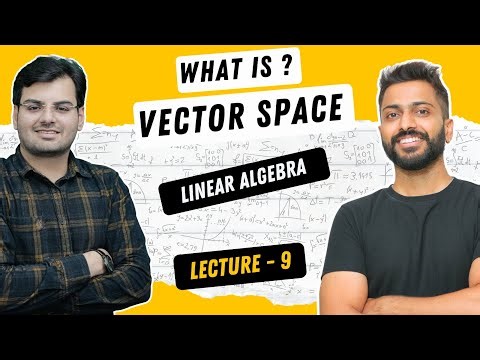 Lec-9: What Is a Vector Space? | Linear Algebra for Beginners ‪@GateSmashers‬