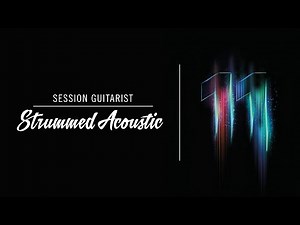 KOMPLETE 11 - New Additions: STRUMMED ACOUSTIC