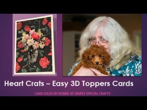 Live Stream - Hearty Crafts - Easy 3D Topper Cards Demo