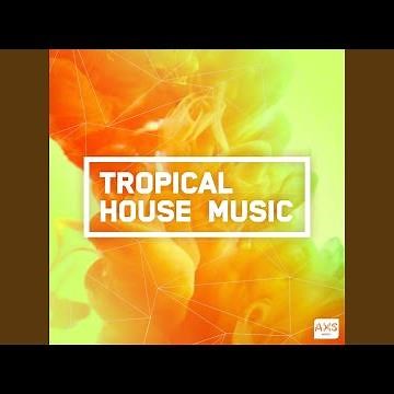 Tropical House Music