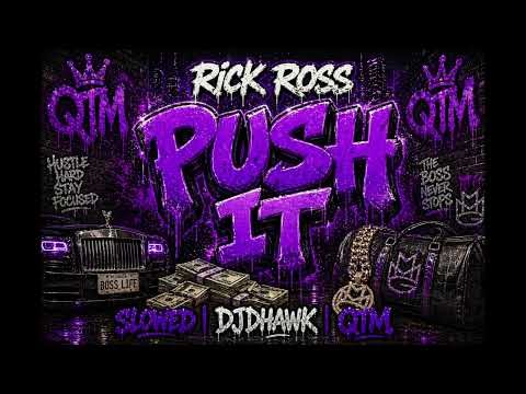 Rick Ross – Push It Slowed | DJDHAWK | QTM