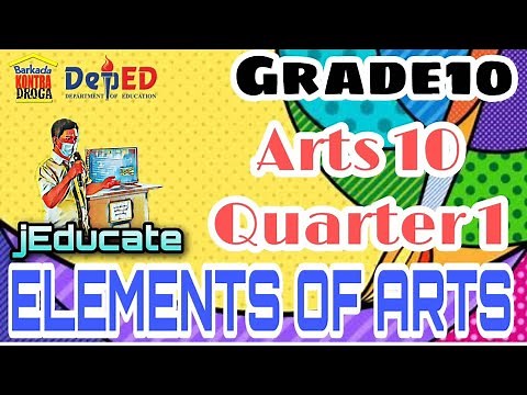 GRADE 10 / ELEMENTS OF ARTS / ARTS 10 / QUARTER 1 / MODULE 1