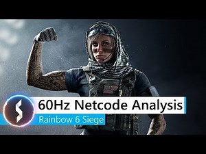 60Hz Netcode Analysis - Rainbow 6 Siege