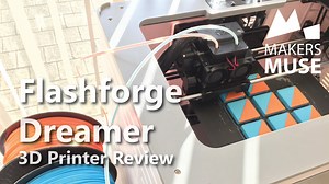 Maker’s Muse Flashforge Dreamer Review #3DThursday #3DPrinting