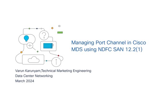 Managing Port Channel in Cisco MDS using NDFC SAN 12.2(1)  - Cisco Video Portal