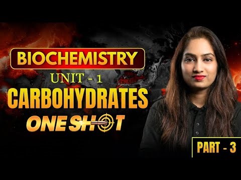3. Biochemistry - One Shot - Unit 1 carbohydrates bsc nursing 2nd sem biochemistry | bhushan science