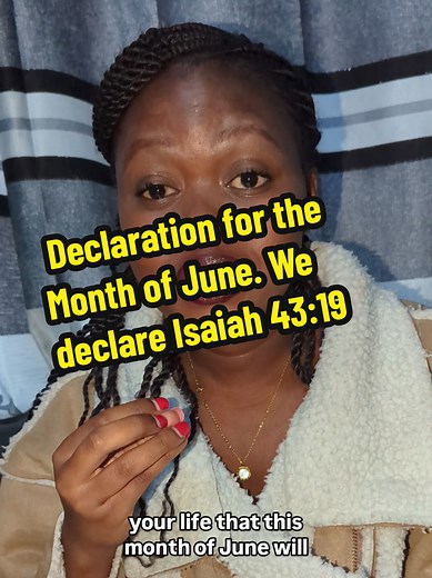 June Declaration: Isaiah 43:19 New Beginnings
