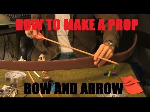 How to make a Prop Bow and Arrow