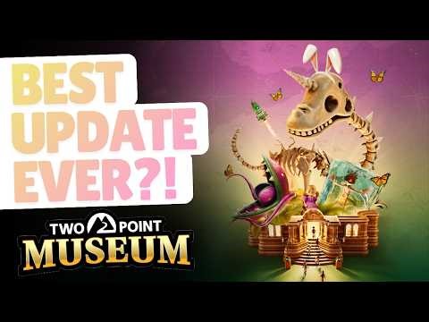 Spring Update Showcase | Update 8.0 | Two Point Museum