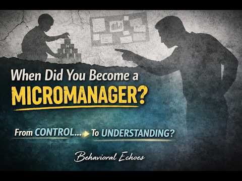 You're a Micromanager | Behavioral Echoes