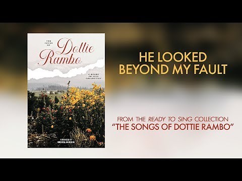 He Looked Beyond My Fault (Lyric Video) | Ready To Sing: The Songs of Dottie Rambo