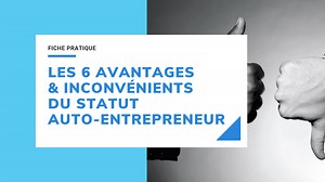 Auto-Entrepreneur : les 6 avantages et inconvénients du statut