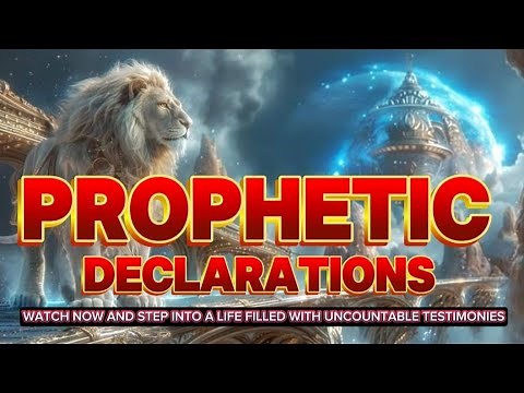 🔥 Unlock God’s Power: Prophetic Declarations for Breakthroughs, Deliverance & Healing 🔥