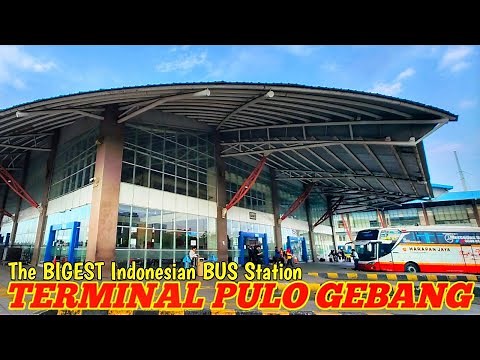 TERMINAL BUS MODERN TERBESAR PULO GEBANG JAKARTA TIMUR || THE BIGEST INDONESIAN BUS STATION