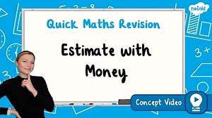 Estimate with Money | KS2 Maths Concept Video