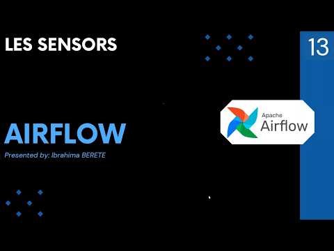 Apache Airflow #13 : Airflow Sensors - Tout Comprendre pour Maîtriser tes Pipelines