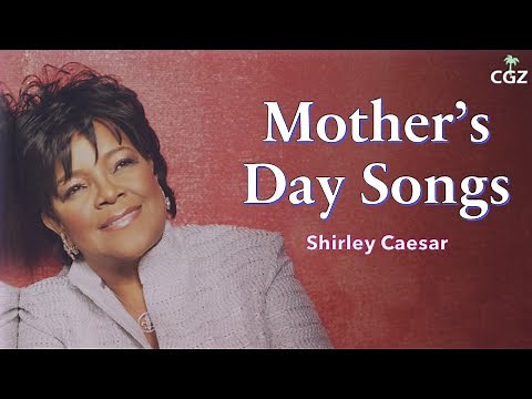 Gospel Music || Mother's Day Songs by: Pastor Shirley Caesar || Caribbean Gospel Zone