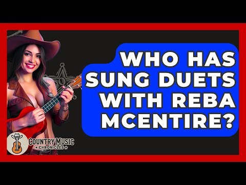 Who Has Sung Duets With Reba McEntire? - Country Music Chronicles