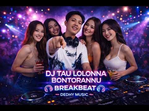 DJ TAU LOLONNA BONTORANNU 🔥 BREAKBEAT VIRAL FULL BASS