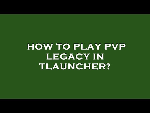 How to play pvp legacy in tlauncher?