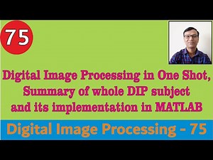 Digital Image Processing in One Shot ||Summary of whole DIP subject and its implementation in MATLAB