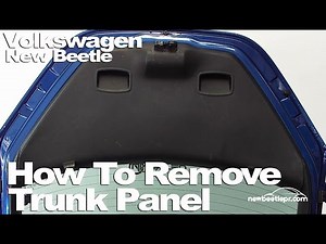 New Beetle - How To Remove Trunk Panel