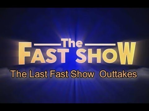 The Last Fast Show Outtakes