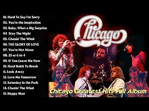Chicago Greatest Hits Full Album - Best Songs of Chicago 2026