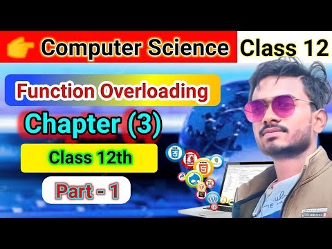 Function Overloading | Class 12th Computer Science Chapter(3) part-1| In the simplest language