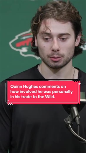 Quinn Hughes comments on how involved he was personally in his trade to the Wild. (via YT/Minnesota Wild) #fyp #viral #sports #hockey