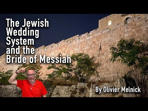 The Jewish Wedding System: A Relationship between the Groom (Yeshua) & the Bride (the Church)