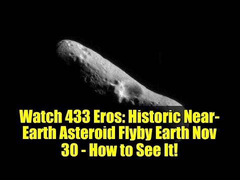 Watch 433 Eros: Historic Near-Earth Asteroid Flyby Earth Nov 30 - How to See It!