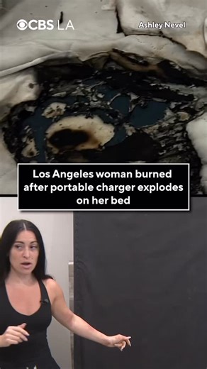 Still in shock after her portable charger exploded on her bed nearly a week ago, Los Angeles woman Ashley Nevel is grateful for her dad’s housewarming gift that prevented a massive fire. “Put my phone down for literally five seconds, and my portable charger, which was plugged into it, exploded,” Nevel told CBS LA. “I could have died. “My hand could have exploded off.” She hopes the terrifying ordeal in her Woodland Hills apartment raises awareness of the potential dangers posed by portable charg