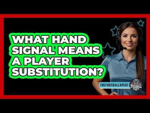 What Hand Signal Means A Player Substitution?