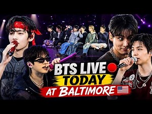 BTS LIVE 🔴 At Baltimore 🇺🇸 Concert Today | Full Show Timing, 23+ Songs & Global ARMY Update 😱