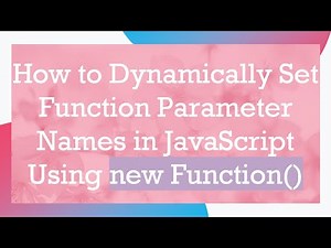 How to Dynamically Set Function Parameter Names in JavaScript Using new Function()