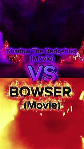 Shadow The Hedgehog (movie) VS Bowser (movie) #edit #whoisstronger (Open collab)