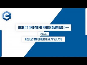 #7 Access Modifier (Enkapsulasi) pada C++ | Object Oriented Programming C++